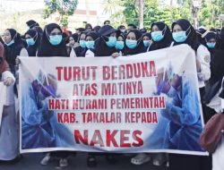 Tuntut Kesejahteraan, Nakes di Takalar Sebut Bupati “Buta dan Tuli” Terhadap Nasib Mereka